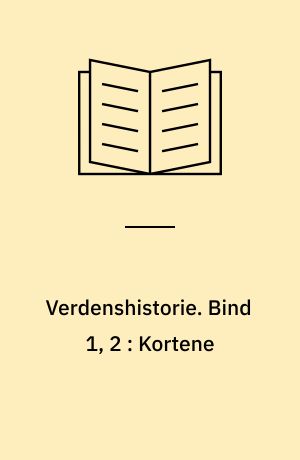 Verdenshistorie. Bind 1, 2 : Kortene
