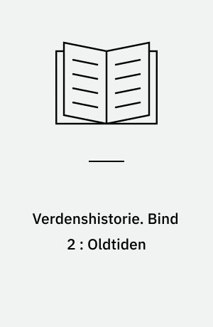 Verdenshistorie. Bind 2 : Oldtiden