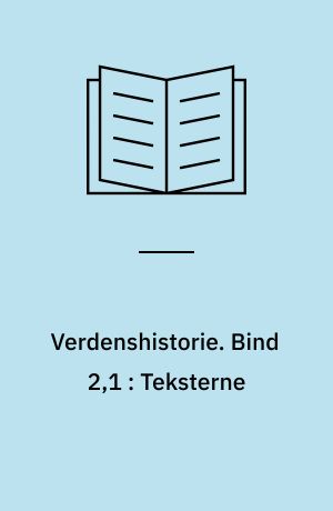 Verdenshistorie. Bind 2,1 : Teksterne