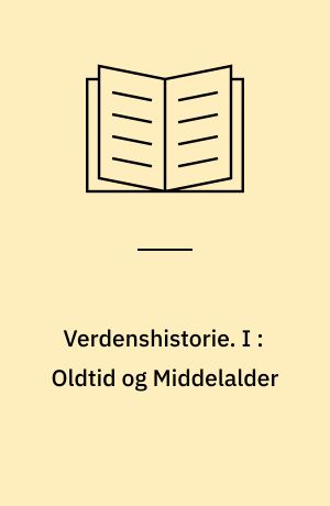 Verdenshistorie : en Læse- og Lærebog for Folkeskolen. I : Oldtid og Middelalder