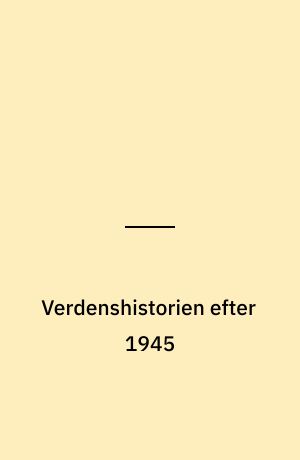 Verdenshistorien efter 1945