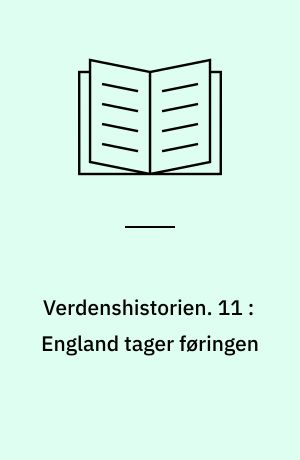 Verdenshistorien. 11 : England tager føringen
