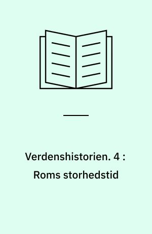 Verdenshistorien. 4 : Roms storhedstid