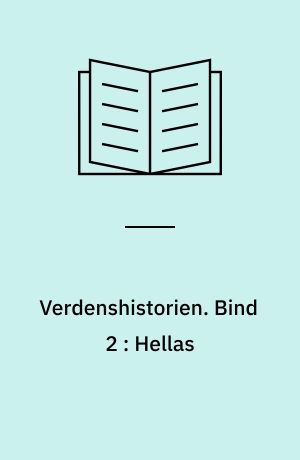 Verdenshistorien. Bind 2 : Hellas