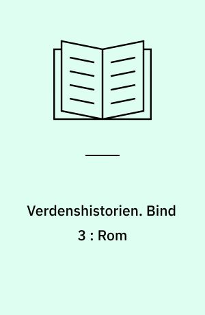 Verdenshistorien. Bind 3 : Rom