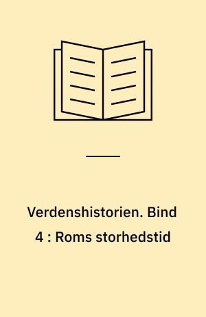 Verdenshistorien. Bind 4 : Roms storhedstid