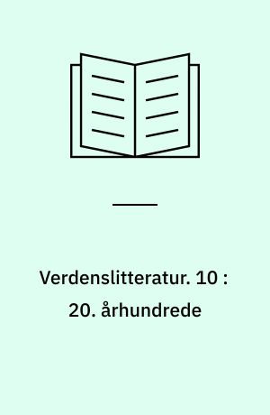 Verdenslitteratur. 10 : 20. århundrede