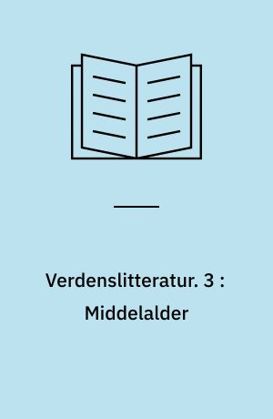 Verdenslitteratur. 3 : Middelalder