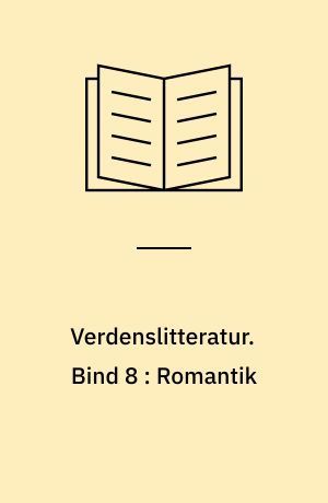 Verdenslitteratur. Bind 8 : Romantik