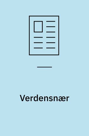 Verdensnær : om vendingen mod verden i skandinavisk samtidslitteratur