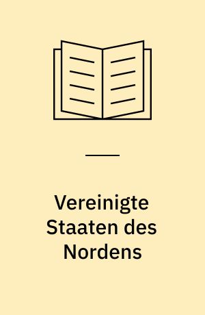 Vereinigte Staaten des Nordens : Integrationsideen in Nordeuropa im Zweiten Weltkrieg