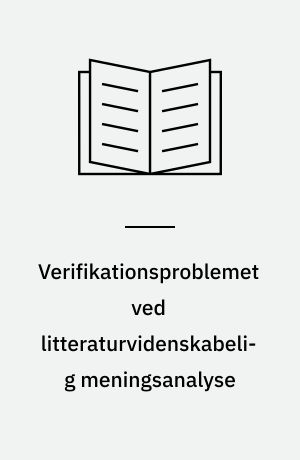 Verifikationsproblemet ved litteraturvidenskabelig meningsanalyse