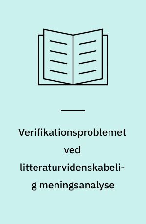 Verifikationsproblemet ved litteraturvidenskabelig meningsanalyse
