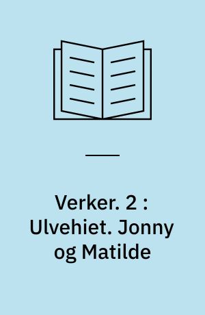 Verker. 2 : Ulvehiet. Jonny og Matilde