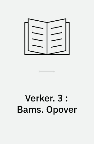 Verker. 3 : Bams. Opover