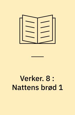 Verker. 8 : Nattens brød 1 : An-Margritt