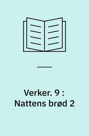 Verker. 9 : Nattens brød 2 : Plogjernet