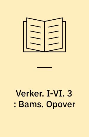 Verker. I-VI. 3 : Bams. Opover