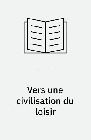 Vers une civilisation du loisir
