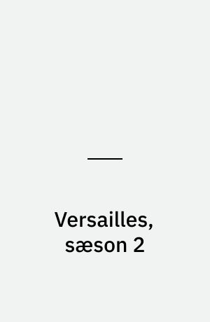 Versailles, sæson 2