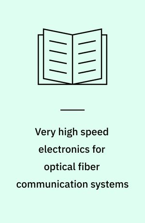 Very high speed electronics for optical fiber communication systems