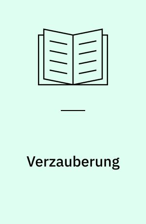 Verzauberung : Späte szenische Dichtungen