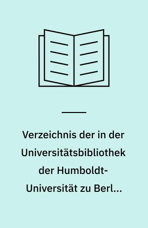 Verzeichnis der in der Universitätsbibliothek der Humboldt-Universität zu Berlin laufend bezogenen ausländischen Zeitschriften : Naturwissenschaft und Technik : Stand 31.8.1981