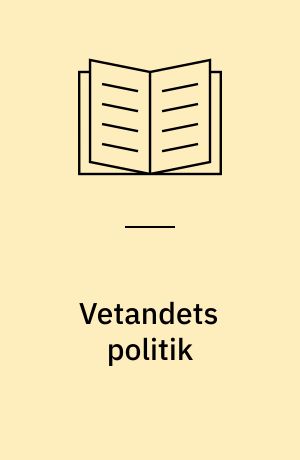 Vetandets politik : experiment