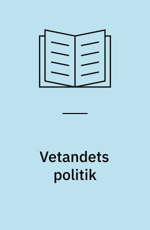 Vetandets politik : experiment