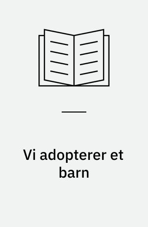 Vi adopterer et barn