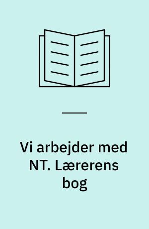 Vi arbejder med NT : grundbog. Lærerens bog