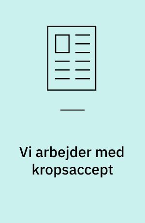 Vi arbejder med kropsaccept