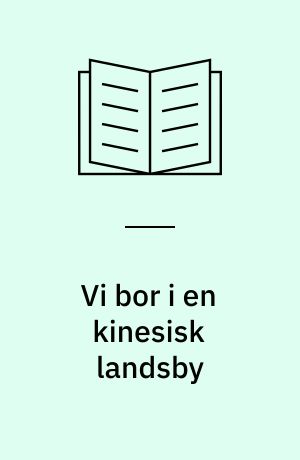 Vi bor i en kinesisk landsby