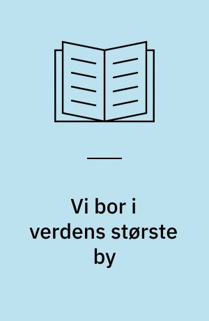 Vi bor i verdens største by