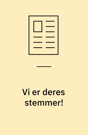 Vi er deres stemmer!
