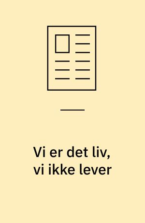 Vi er det liv, vi ikke lever : et håbefuldt udkast til dagdrømmens psykologi