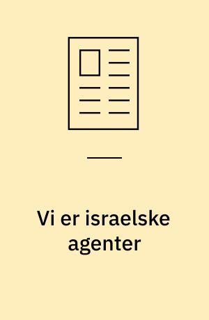 Vi er israelske agenter