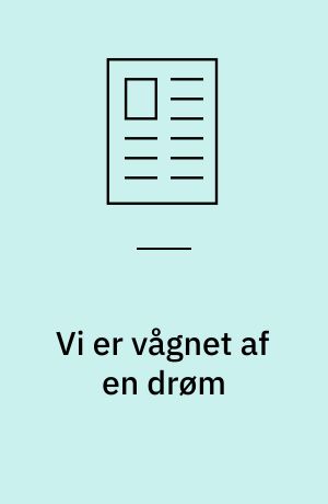 Vi er vågnet af en drøm