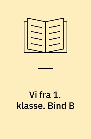 Vi fra 1. klasse. Bind B