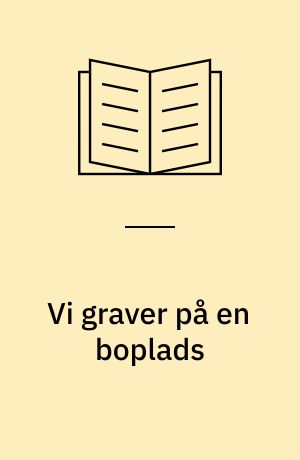 Vi graver på en boplads