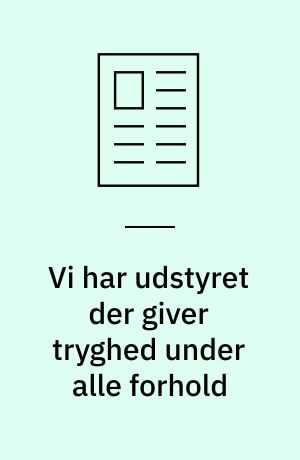 Vi har udstyret der giver tryghed under alle forhold