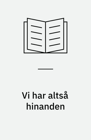 Vi har altså hinanden : forfattere om litteratur og velfærd