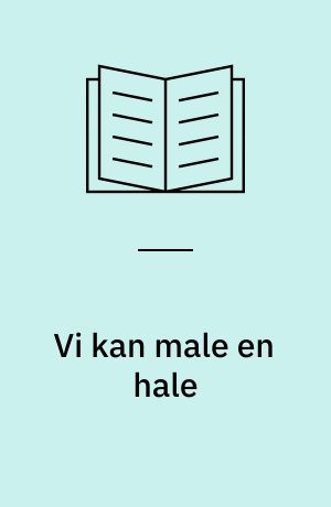 Vi kan male en hale