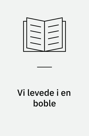 Vi levede i en boble : en kvalitativ undersøgelse af voksne børn med psykisk syge forældre