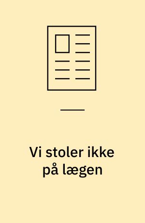 Vi stoler ikke på lægen