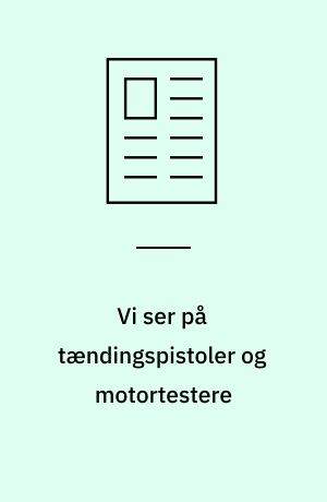 Vi ser på tændingspistoler og motortestere
