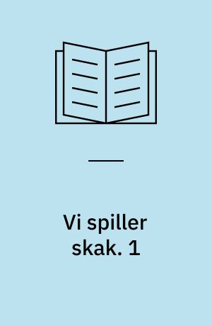 Vi spiller skak. 1