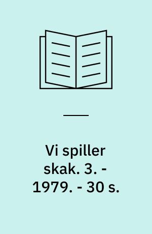 Vi spiller skak. 3. - 1979. - 30 s. : ill.