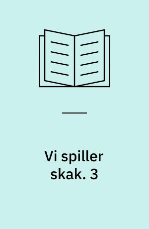 Vi spiller skak. 3