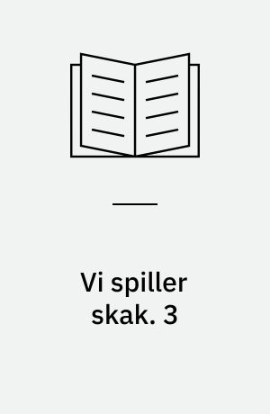Vi spiller skak. 3